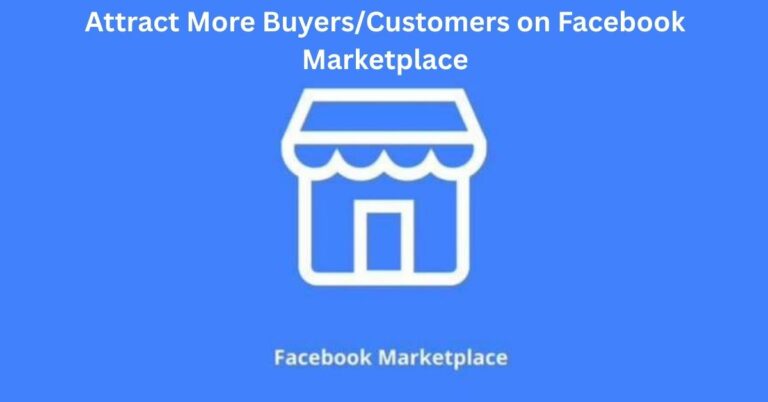 Attract More Buyers/Customers on Facebook Marketplace