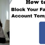 How to Block Your Facebook Account Temporarily
