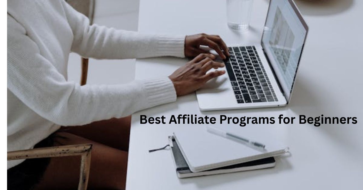Best Affiliate Programs for Beginners 2025