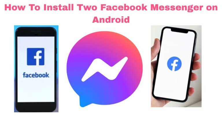 How To Install Two Facebook Messenger on Android