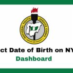 How to correct Date of Birth on NYSC dashboard