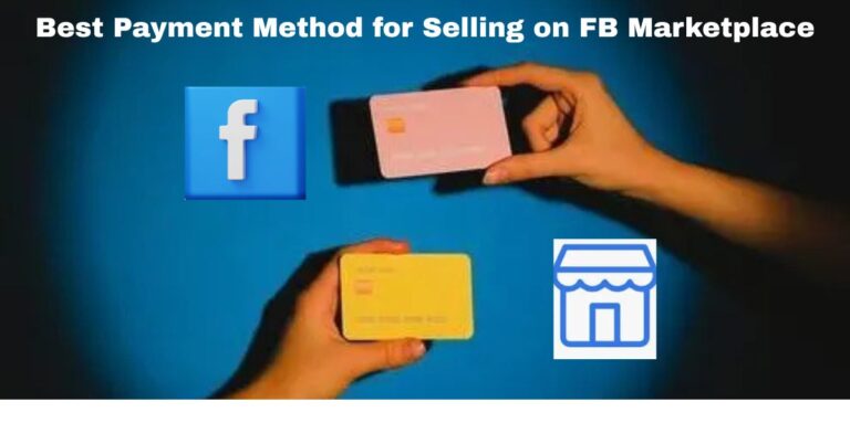Best Payment Method for Selling on Facebook Marketplace