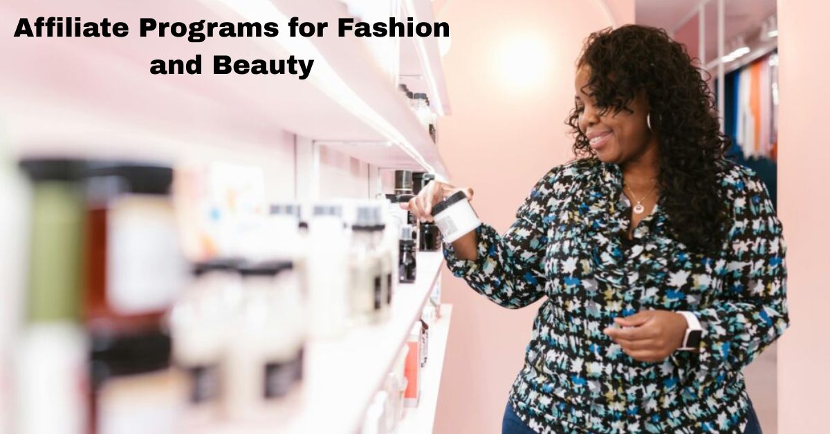 Affiliate Marketing Programs for Fashion and Beauty
