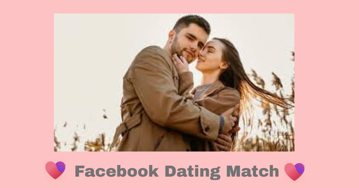 Facebook Dating Match