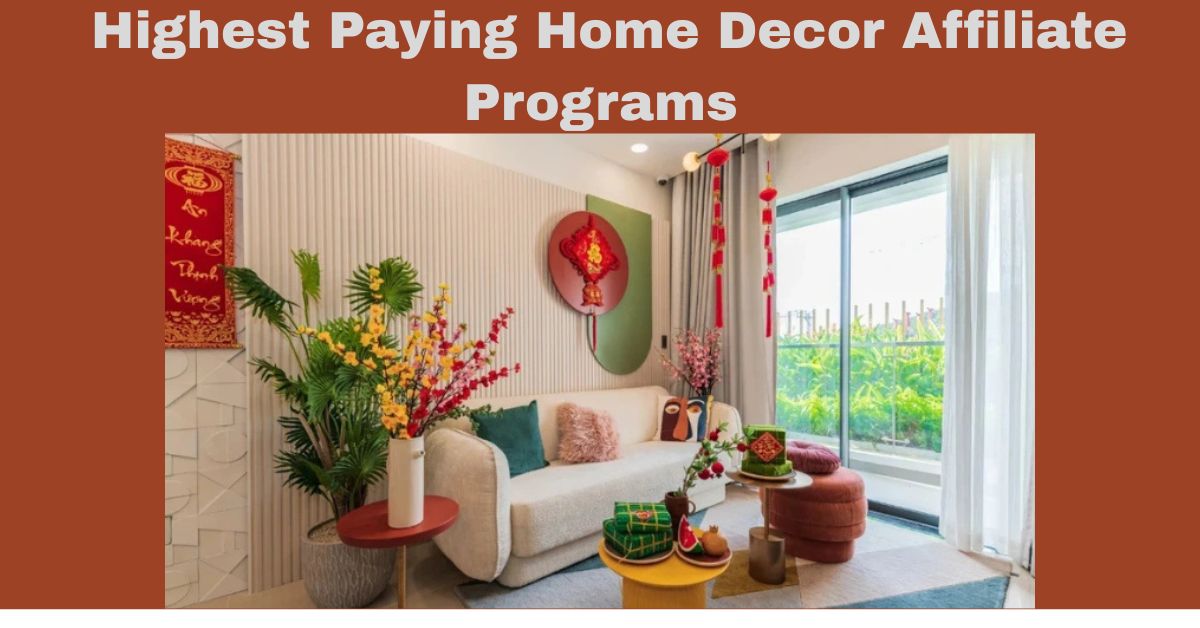 Highest Paying Home Decor Affiliate Programs