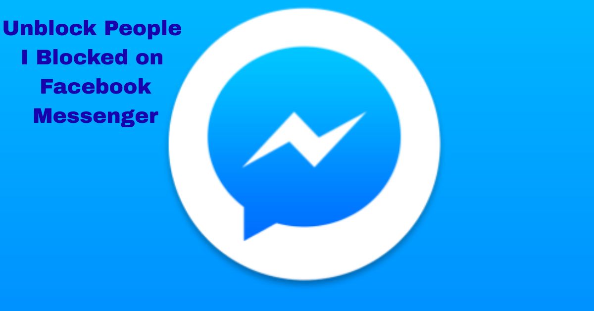 How Do I Unblock People I Blocked on Facebook Messenger