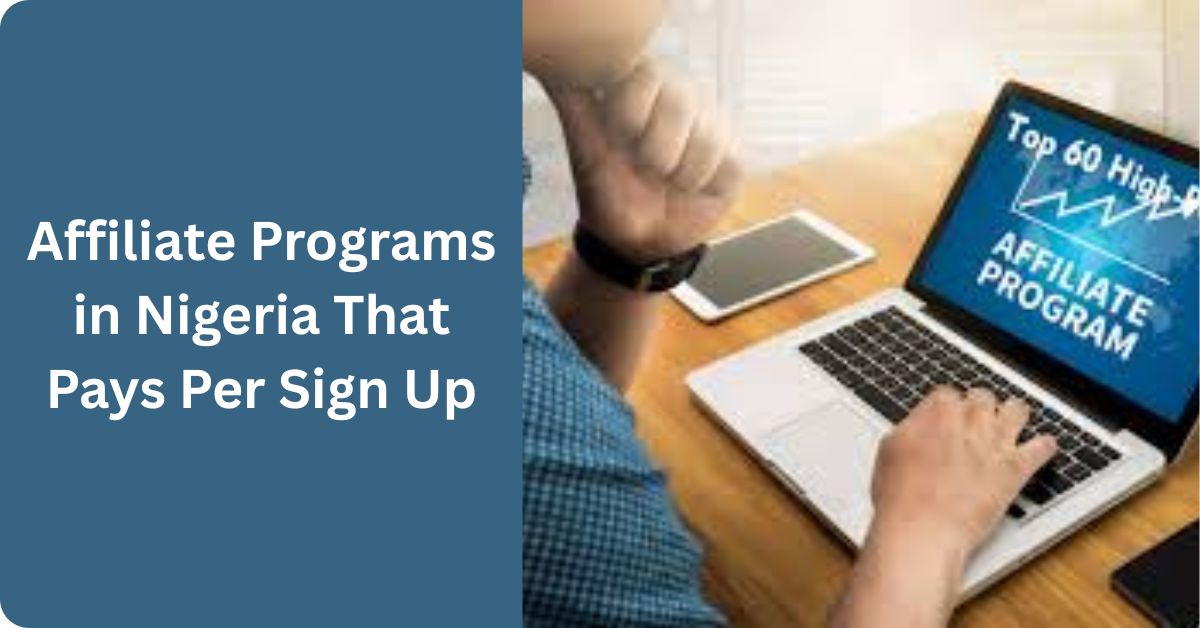 Affiliate Programs in Nigeria That Pays Per Sign Up