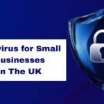 Best Antivirus for Small Businesses/Companies in The UK