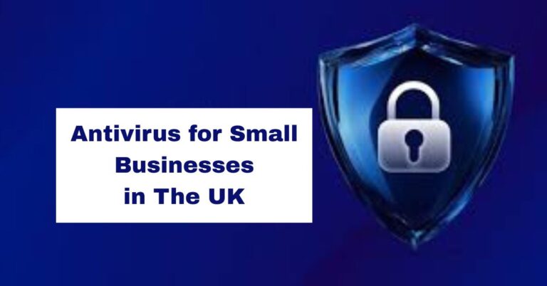 Best Antivirus for Small Businesses/Companies in The UK