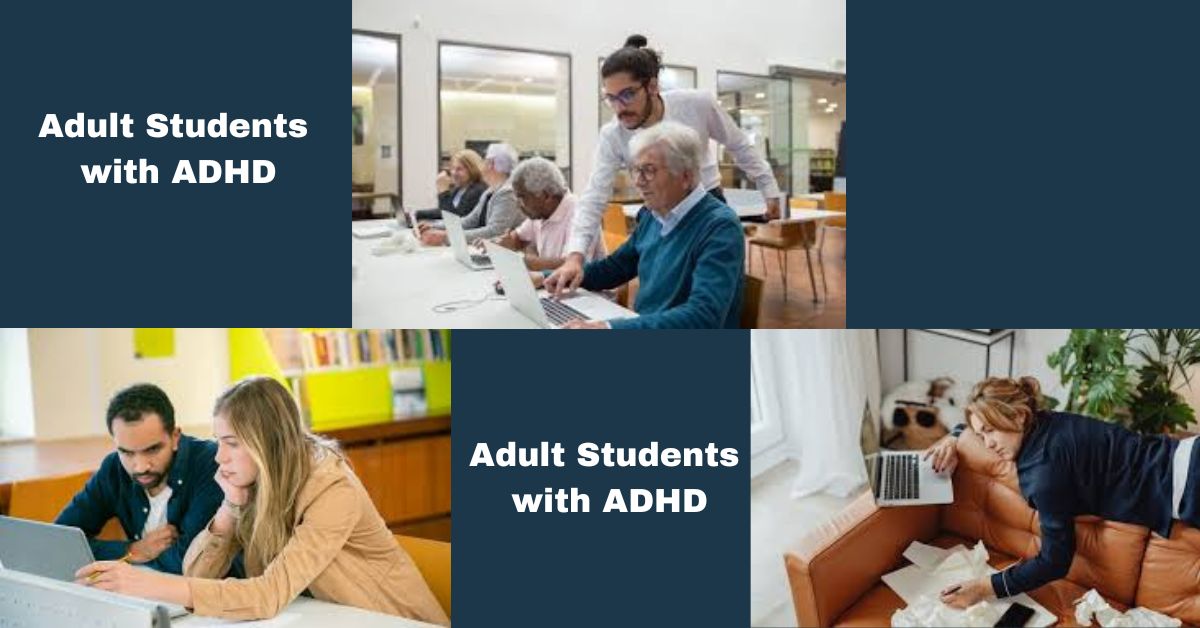 How Best Can I Study As An Adult Students with ADHD?