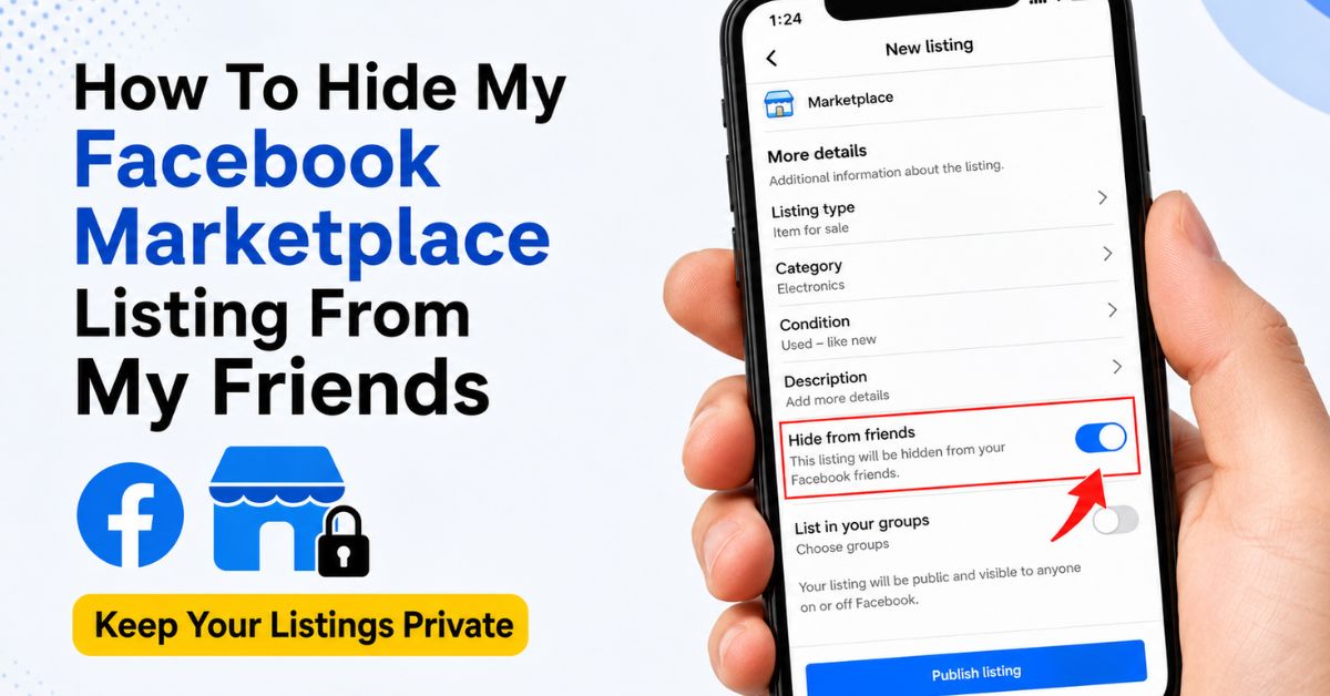 How To Hide My Facebook Marketplace Listing From My Friends