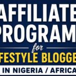 Affiliate Programs for Lifestyle Bloggers in Nigeria/Africa