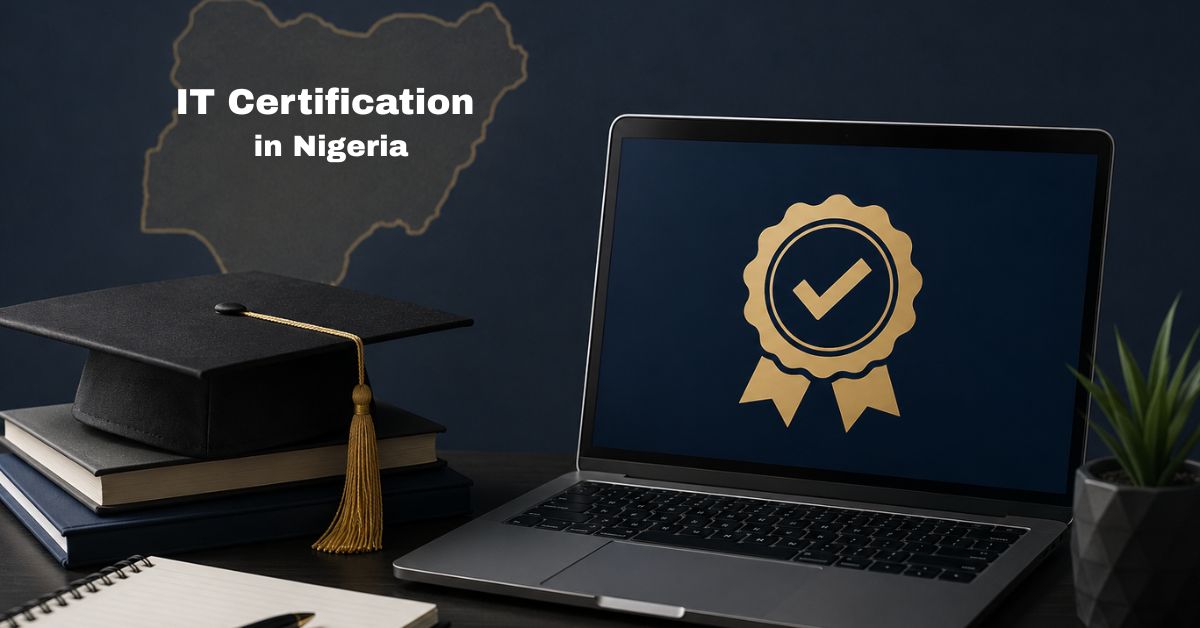 Best IT Certification in Nigeria That will Help You Get A Job