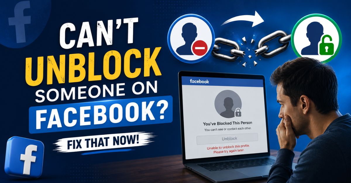 Can't Unblock Someone You Blocked On Facebook? Fix That Now
