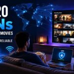 Top 13+ VPNs For Streaming Movies - Watch Movie With Fast and Reliable Speed