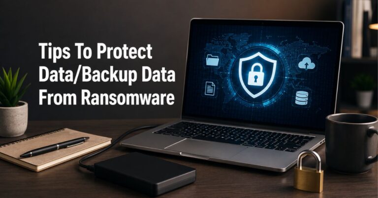 Tips To Protect Data/Backup Data From Ransomware