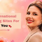 Best International Dating Sites For You To Meet Singles All Over The World